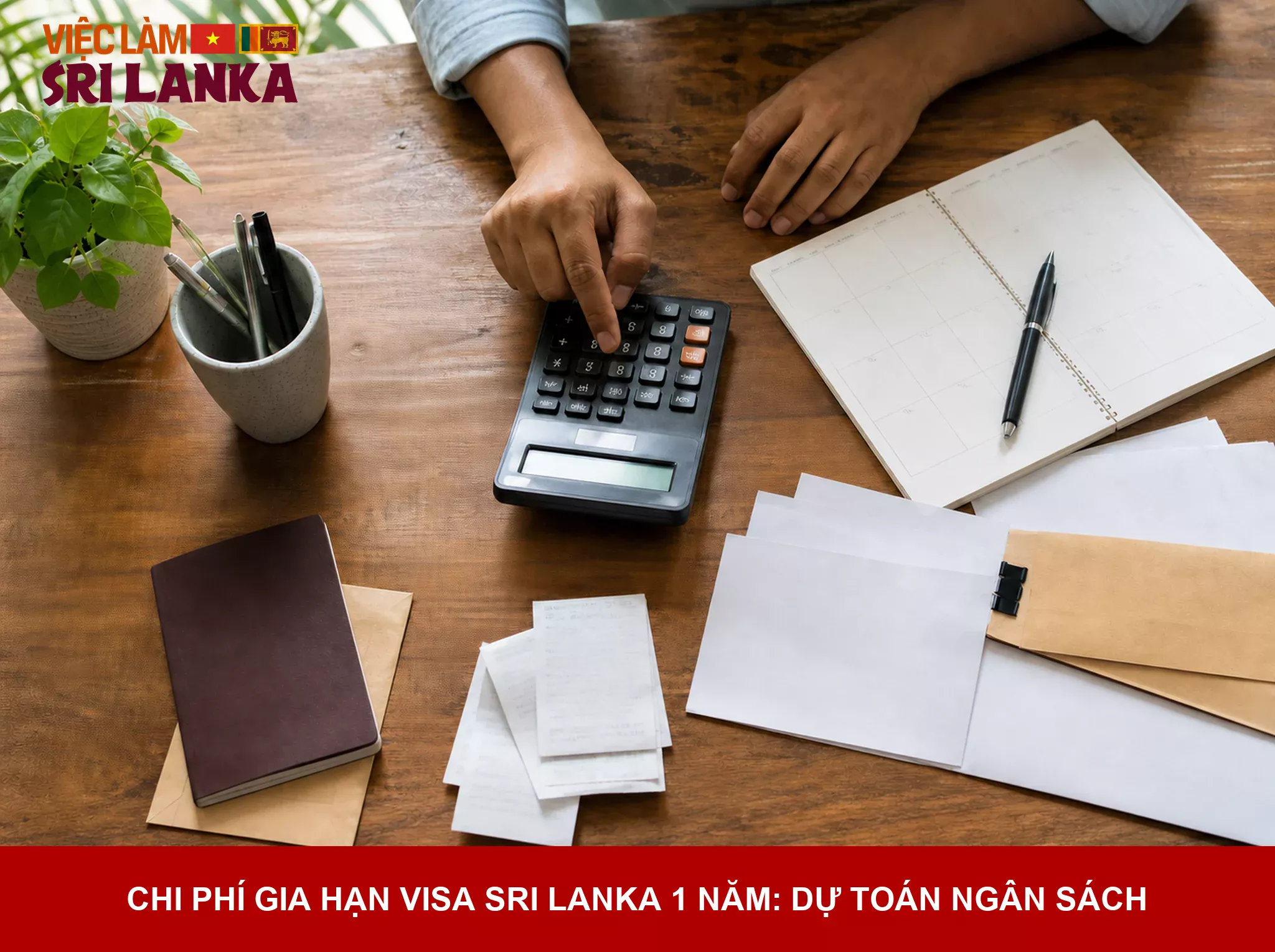 chi phí gia hạn visa Sri Lanka 1 năm - dự toán ngân sách