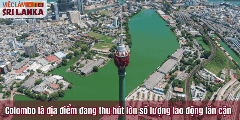 Colombo là địa điểm đang thu hút lớn số lượng lao động lân cận