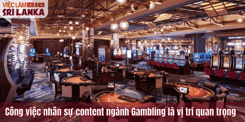 Công việc nhân sự content ngành Gambling là vị trí quan trọng