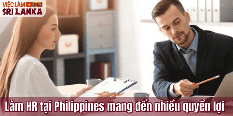 Làm HR tại Philippines mang đến nhiều quyền lợi
