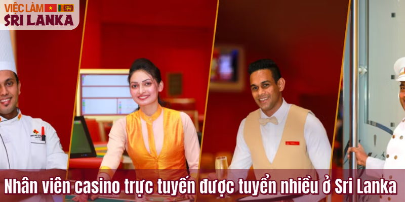 Nhân viên casino trực tuyến được tuyển nhiều ở Sri Lanka