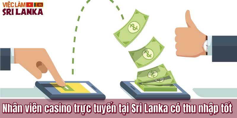 Nhân viên casino trực tuyến tại Sri Lanka có thu nhập tốt