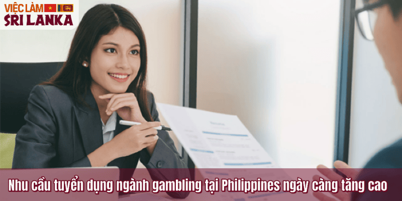 Nhu cầu tuyển dụng ngành gambling tại Philippines ngày càng tăng cao