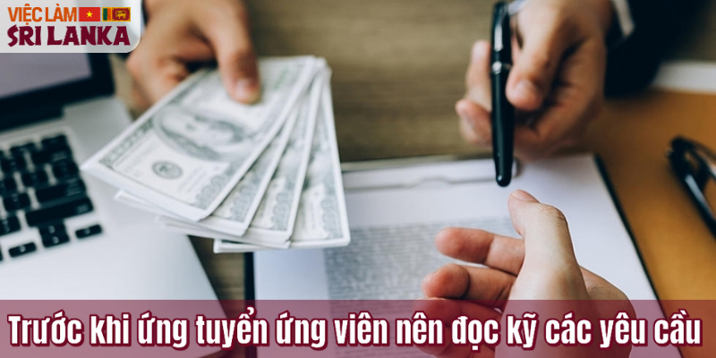 Trước khi ứng tuyển ứng viên nên đọc kỹ các yêu cầu