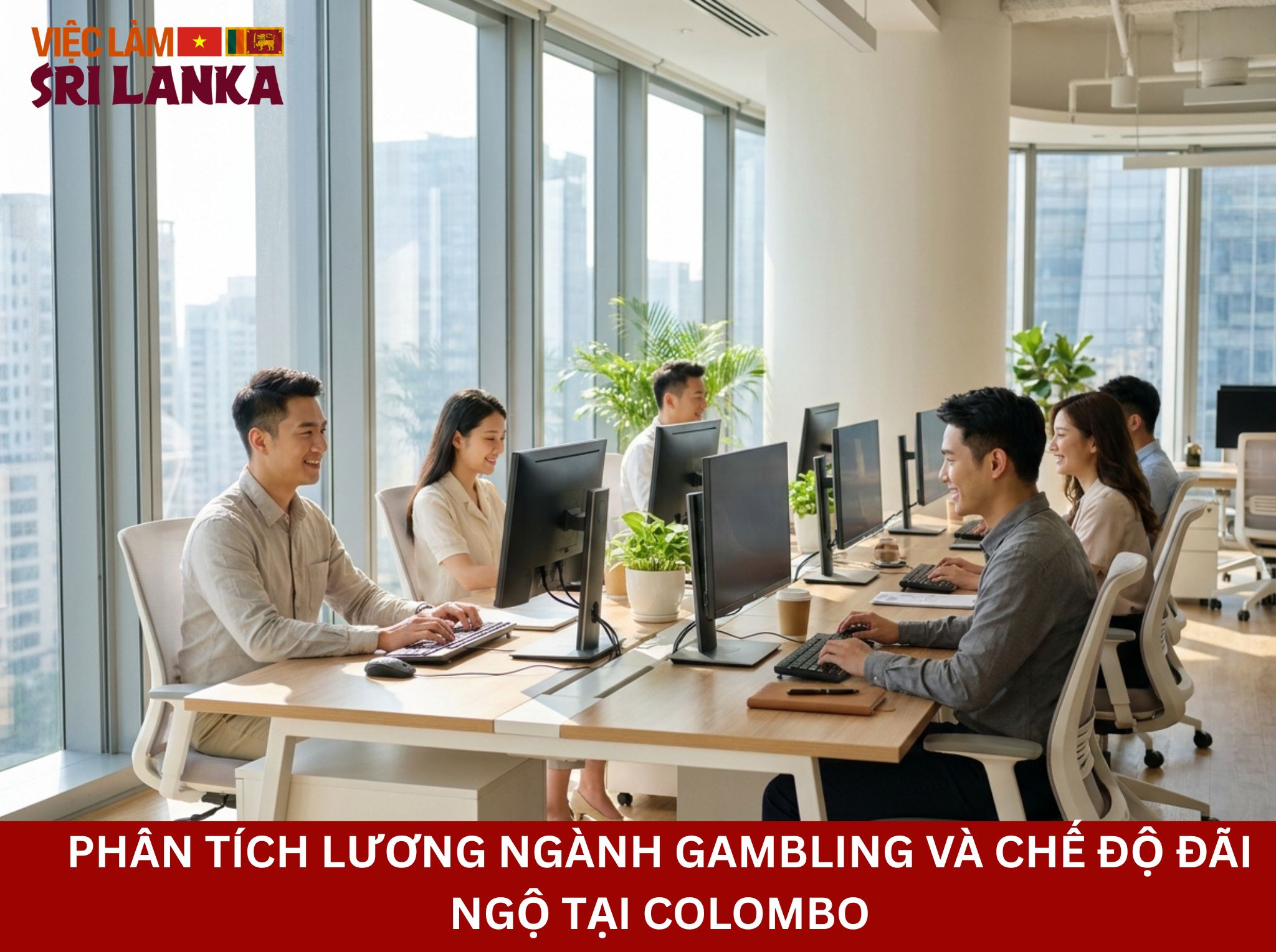 Phân Tích Lương Ngành Gambling Và Chế Độ Đãi Ngộ Tại Colombo