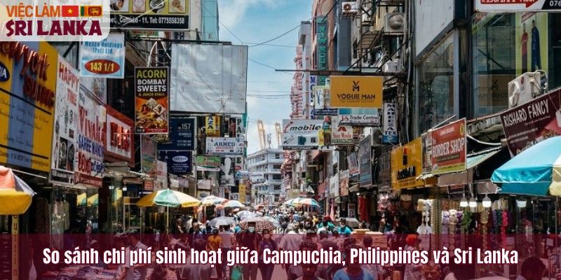 So sánh chi phí sinh hoạt giữa Campuchia, Philippines và Sri Lanka