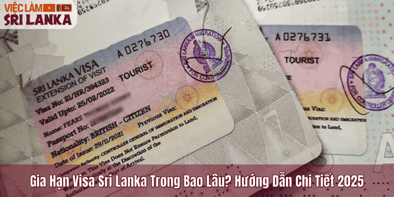 Gia Hạn Visa Sri Lanka Trong Bao Lâu? Hướng Dẫn Chi Tiết 2025