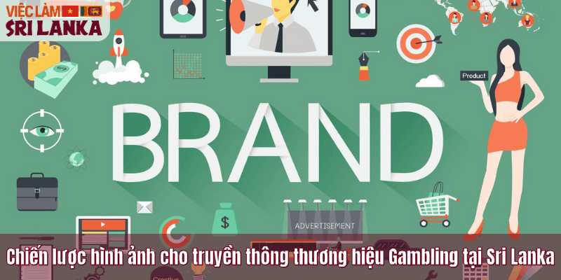 Chiến lược truyền thông thương hiệu ngành Gambling tại Sri Lanka