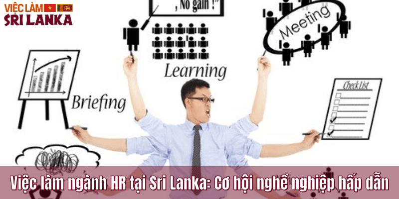 Việc làm ngành HR tại Sri Lanka: Cơ hội nghề nghiệp hấp dẫn