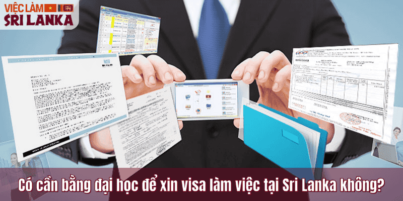 Có cần bằng đại học để xin visa làm việc tại Sri Lanka không?