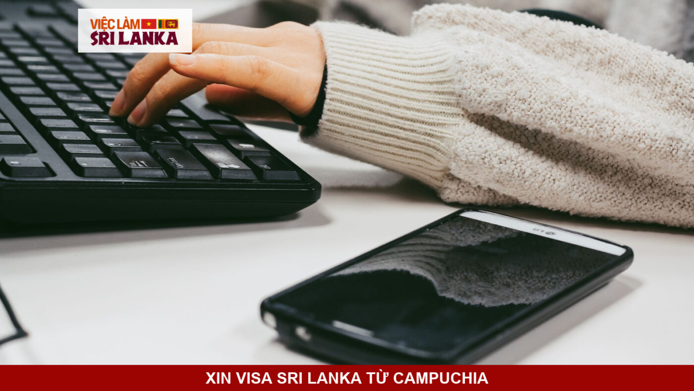 Thủ tục và hồ sơ xin visa Sri Lanka từ Campuchia