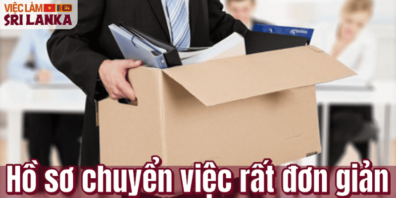 Hồ sơ chuyển việc rất đơn giản
