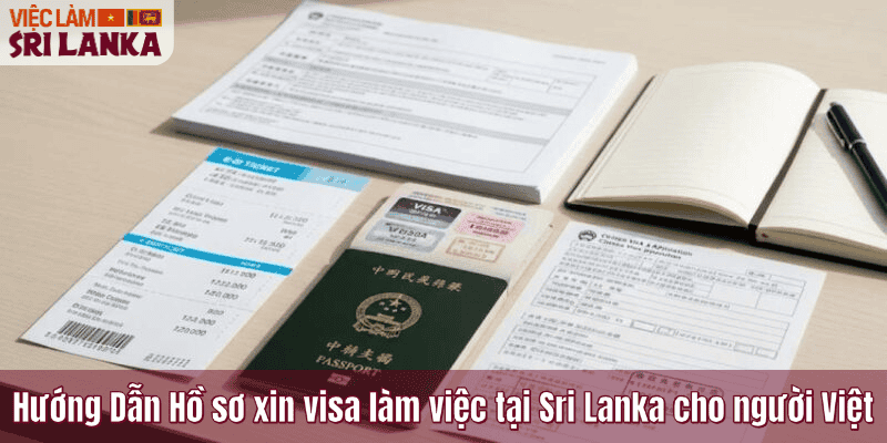 Hướng Dẫn Hồ sơ xin visa làm việc tại Sri Lanka cho người Việt