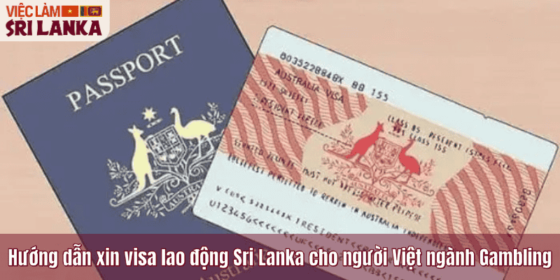 Hướng dẫn xin visa lao động Sri Lanka cho người Việt ngành Gambling