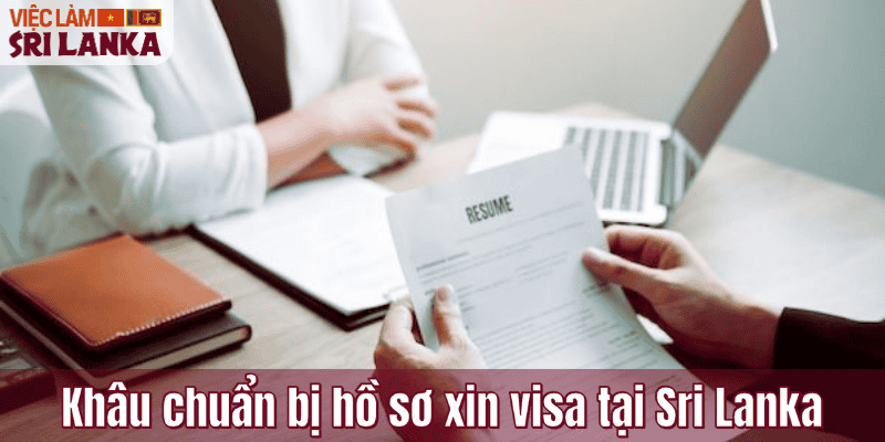 Khâu chuẩn bị hồ sơ xin visa tại Sri Lanka