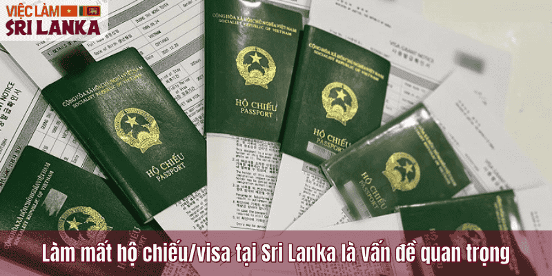 Làm mất hộ chiếu/visa tại Sri Lanka là vấn đề quan trọng