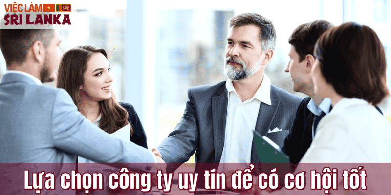 Lựa chọn công ty uy tín để có cơ hội tốt