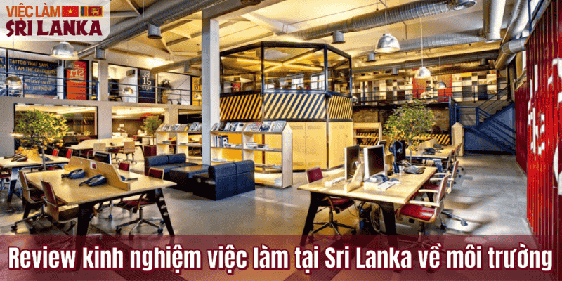 Review kinh nghiệm việc làm tại Sri Lanka về môi trường