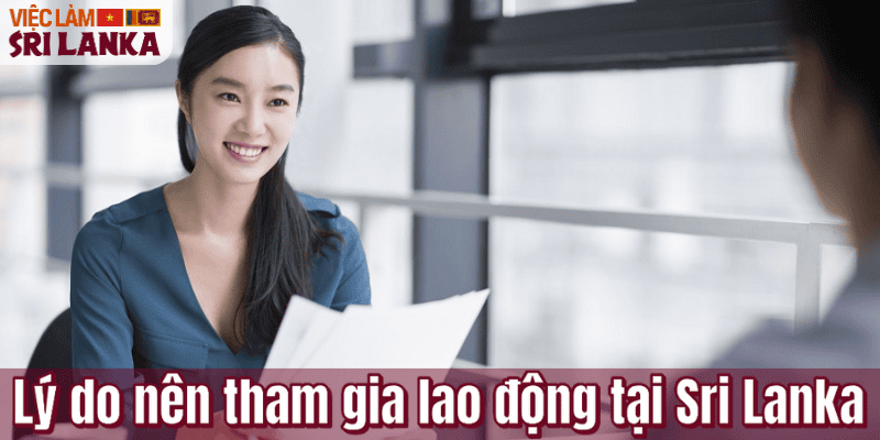 Lý do nên tham gia lao động tại Sri Lanka