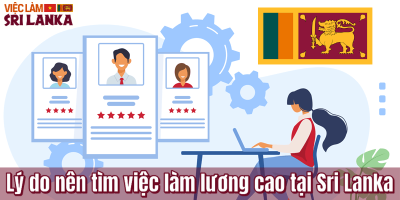 Lý do nên tìm việc làm lương cao tại Sri Lanka