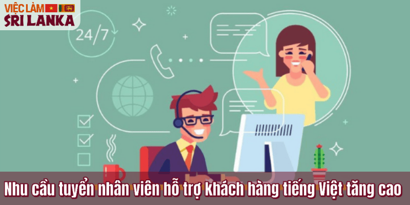 Nhu cầu tuyển nhân viên hỗ trợ khách hàng tiếng Việt tăng cao