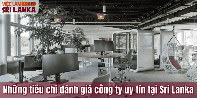 Những tiêu chí đánh giá công ty uy tín tại Sri Lanka