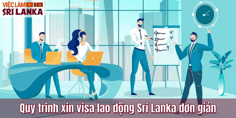 Quy trình xin visa lao động Sri Lanka đơn giản