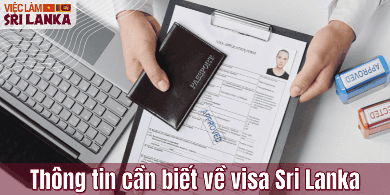 Thông tin cần biết về visa Sri Lanka