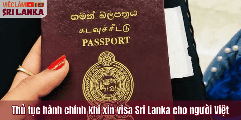 Thủ tục hành chính khi xin visa Sri Lanka cho người Việt
