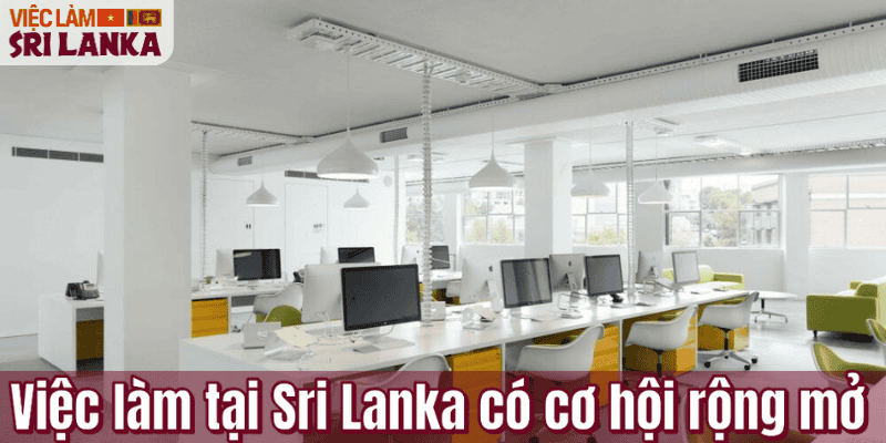 Việc làm tại Sri Lanka có cơ hội rộng mở